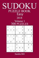 300 Easy Sudoku Puzzle Book - 2018 1986333760 Book Cover
