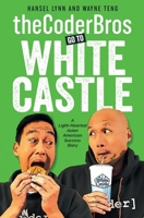 theCoderBros Go to White Castle: A Lighthearted Asian American Success Story B0DXCZR1MY Book Cover