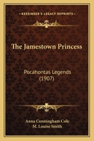 The Jamestown Princess: Pocahontas Legends 1018705872 Book Cover