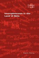 Incompleteness in the Land of Sets 1904987346 Book Cover