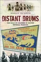 Distant Drums: The Role of Colonies in British Imperial Warfare 1845194381 Book Cover