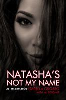 Natasha's Not My Name: A Memoir 194859837X Book Cover