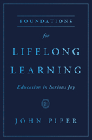 Foundations for Lifelong Learning: Education in Serious Joy 143359370X Book Cover