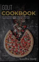 GOUT COOKBOOK: 40+ Side Dishes, Soup and Pizza recipes for a healthy and balanced GOUT diet 1664057013 Book Cover