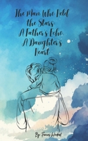 The Man Who Held the Stars: A Father’s Echo, A Daughter’s Heart B0G5XNWYMJ Book Cover