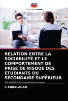RELATION ENTRE LA SOCIABILITÉ ET LE COMPORTEMENT DE PRISE DE RISQUE DES ÉTUDIANTS DU SECONDAIRE SUPÉRIEUR: Sociabilité et comportement à risque 6203609366 Book Cover