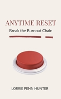 Anytime Reset : Break the Burnout Chain 1735973467 Book Cover