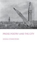 Prose Poetry and the City 1602359997 Book Cover