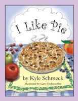 I Like Pie 1484962761 Book Cover