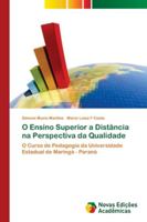 O Ensino Superior a Distância na Perspectiva da Qualidade: O Curso de Pedagogia da Universidade Estadual de Maringá - Paraná 6139658055 Book Cover