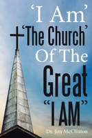 'i Am' 'The Church' of the Great I Am 1664236589 Book Cover