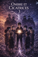 Ombre et Cicatrices 3 : Le Chœur des Brisés (French Edition) B0H2Y5Q5R7 Book Cover