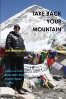 Take Back your Mountain - Success and reflection from Everest Base Camp 1291436014 Book Cover