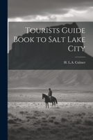 Tourists Guide Book to Salt Lake City 1021421715 Book Cover