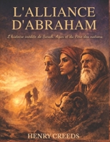 L'Alliance d'Abraham: L'histoire inédite de Sarah, Agar et du Père des nations (French Edition) B0GN7YBZ1L Book Cover