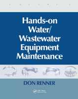 Hands On Water and Wastewater Equipment Maintenance, Volume I 1566764289 Book Cover