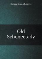 Old Schenectady 1176332244 Book Cover
