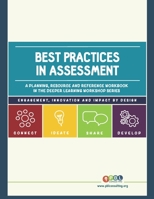 Best Practices in Assessment: A planning, resources and reference workbook in the Deeper Learning Workshop Series 1537282093 Book Cover