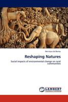 Reshaping Natures: Social impacts of environmental change on rural communities 3845416793 Book Cover