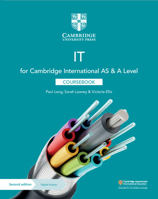 Cambridge International AS & A Level IT Coursebook with Digital Access (2 Years) 2/ed 1108782477 Book Cover