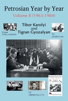Petrosian Year by Year: Volume II (1963-1984) 560446922X Book Cover