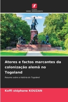 Atores e factos marcantes da colonização alemã no Togoland (Portuguese Edition) 6209958125 Book Cover