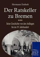 Der Ratskeller Zu Bremen 3867412308 Book Cover