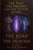 The Road To The Dead End B0H1K6K7TN Book Cover