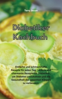 Diabetiker-Kochbuch: Einfache und schmackhafte Rezepte für jeden Tag, Leckere und charmante Rezepte für Diabetiker, um Diabetes umzukehren und die ... (Diabetic Cookbook) 180175778X Book Cover