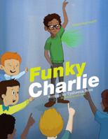 Funky Charlie 1532070608 Book Cover