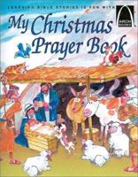 My Christmas Prayer Book (Learning Bible Stories Is Fun With Arch Books) 0570075467 Book Cover