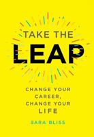 Take the Leap: Change Your Career, Change Your Life 1501183192 Book Cover