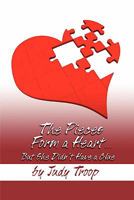 The Pieces Form a Heart.: But She Didn't Have a Clue 1424194962 Book Cover