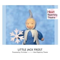 Little Jack Frost: presented by Ms Amber, Heart Repertory Theatre Production 130457699X Book Cover