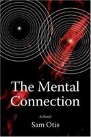 The Mental Connection 0595455921 Book Cover