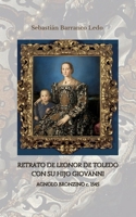 Retrato de Leonor de Toledo con su hijo Giovanni: Agnolo Bronzino, circa 1545 (Spanish Edition) 8413738741 Book Cover