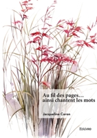 Au fil des pages... ainsi chantent les mots (French Edition) 2414803584 Book Cover