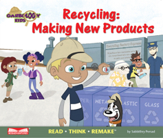 Recycling: Making New Products: Read Think Remake 0981243991 Book Cover