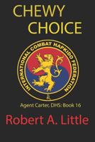 Chewy Choice: Agent Carter, Dhs: Book 16 1980697108 Book Cover
