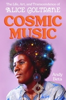 Cosmic Music: The Life, Art, and Transcendence of Alice Coltrane 0306836165 Book Cover