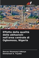 Effetto della qualità delle abitazioni nell'area centrale di Ogbomoso, Nigeria 6206084434 Book Cover