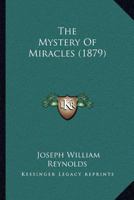 The Mystery Of Miracles 1164024914 Book Cover