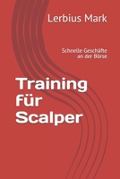 Training für Scalper: Schnelle Geschäfte an der Börse (Aktienmarkt) B096TWBCPH Book Cover