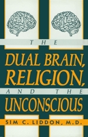 The Dual Brain, Religion and the Unconscious 0879755237 Book Cover