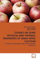 STUDIES ON SOME PHYSICAL AND THERMAL PROPERTIES OF ANNA APPLE CULTIVAR: Processing, Technology, Baby food and Nectar Production 3639273826 Book Cover