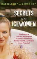 Rider Secrets of the Icewomen The Power of Cold and Breathwork to Balance Hormones, Bolster Health and Unlock Inner Potential. 1846048273 Book Cover