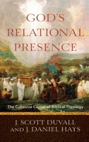 God's Relational Presence: The Cohesive Center of Biblical Theology 0801049598 Book Cover