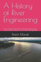 A History of River Engineering: From Ancient Channels to Modern Waterways: The Evolution of River Control and Management B0F8MT9SVX Book Cover