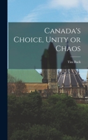 Canada's Choice, Unity or Chaos 1013865456 Book Cover