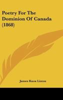 Poetry For The Dominion Of Canada 1166154289 Book Cover